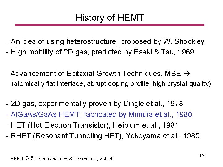 History of HEMT - An idea of using heterostructure, proposed by W. Shockley -