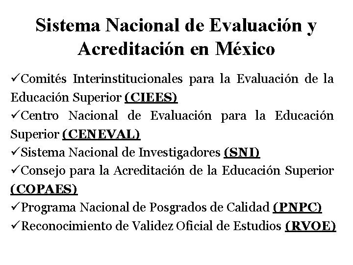Sistema Nacional de Evaluación y Acreditación en México üComités Interinstitucionales para la Evaluación de