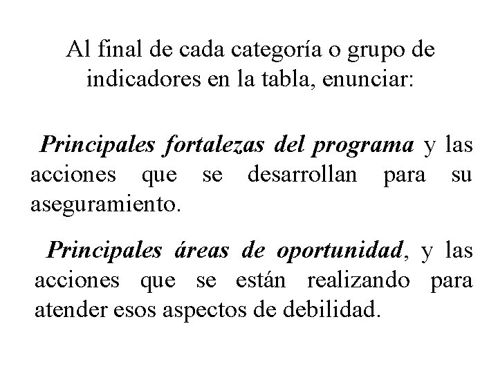 Al final de cada categoría o grupo de indicadores en la tabla, enunciar: Principales