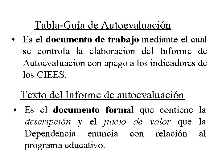 Tabla-Guía de Autoevaluación • Es el documento de trabajo mediante el cual se controla