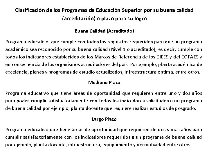 Clasificación de los Programas de Educación Superior por su buena calidad (acreditación) o plazo