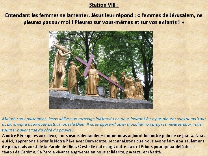 Station VIII : Entendant les femmes se lamenter, Jésus leur répond : « femmes