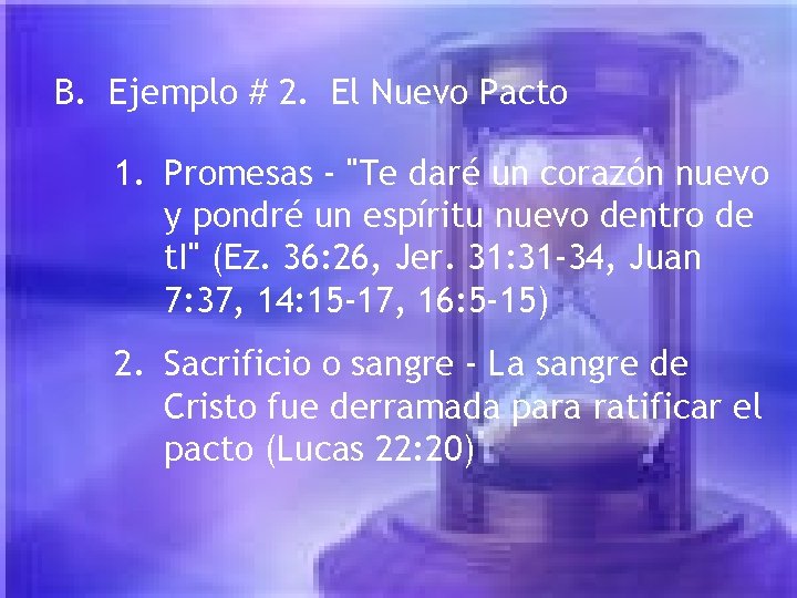 B. Ejemplo # 2. El Nuevo Pacto 1. Promesas - "Te daré un corazón B. Ejemplo # 2. El Nuevo Pacto 1. Promesas - "Te daré un corazón