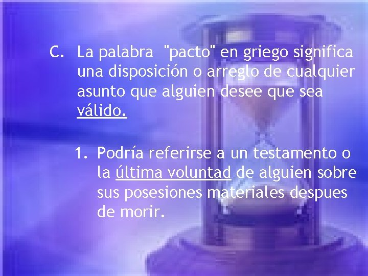 C. La palabra "pacto" en griego significa una disposición o arreglo de cualquier asunto C. La palabra "pacto" en griego significa una disposición o arreglo de cualquier asunto