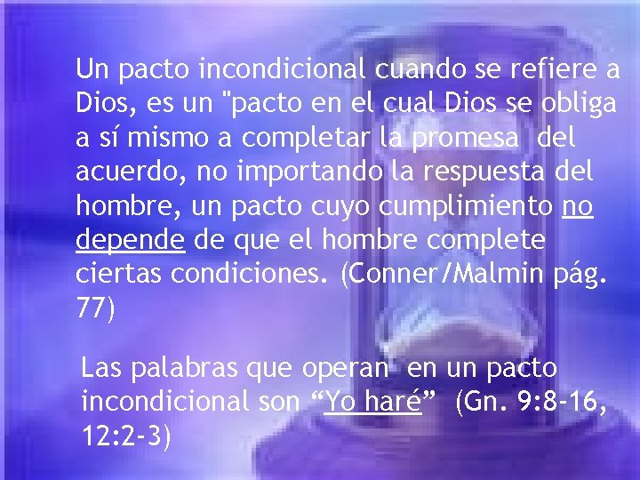 Un pacto incondicional cuando se refiere a Dios, es un "pacto en el cual Un pacto incondicional cuando se refiere a Dios, es un "pacto en el cual