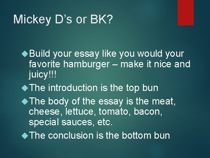 Mickey D’s or BK? Build your essay like you would your favorite hamburger –