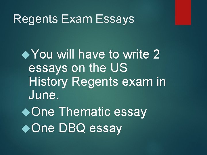 Regents Exam Essays You will have to write 2 essays on the US History