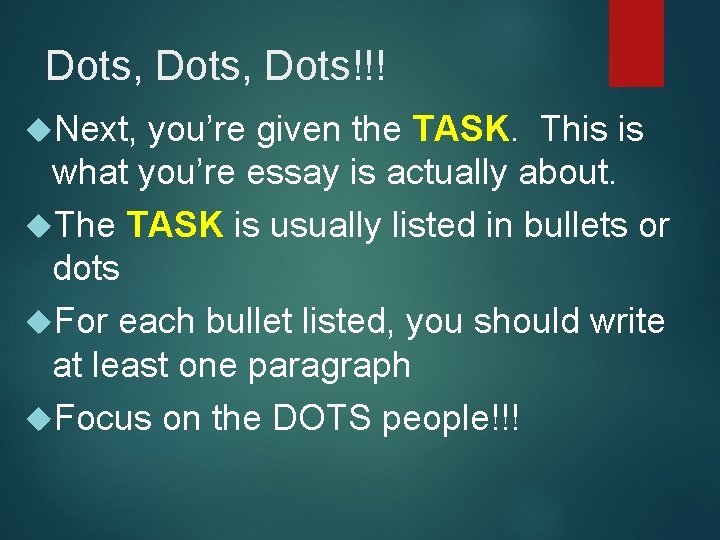 Dots, Dots!!! Next, you’re given the TASK. This is what you’re essay is actually