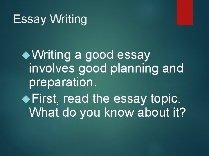 Essay Writing a good essay involves good planning and preparation. First, read the essay