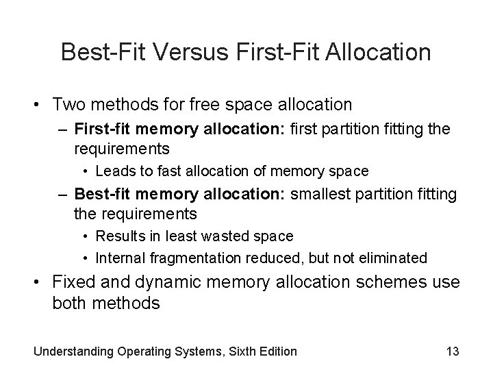 Best-Fit Versus First-Fit Allocation • Two methods for free space allocation – First-fit memory