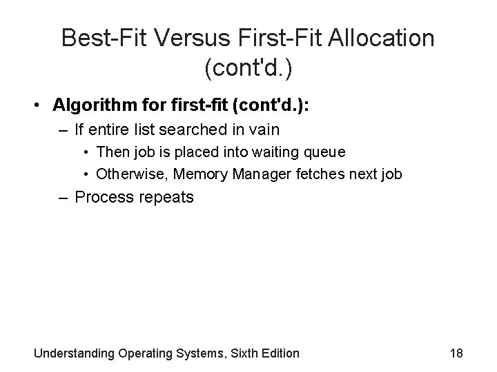 Best-Fit Versus First-Fit Allocation (cont'd. ) • Algorithm for first-fit (cont'd. ): – If