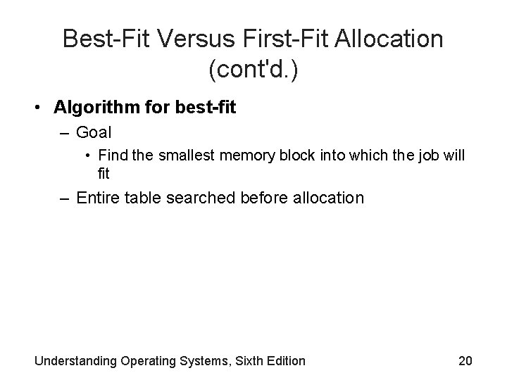 Best-Fit Versus First-Fit Allocation (cont'd. ) • Algorithm for best-fit – Goal • Find