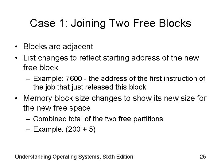 Case 1: Joining Two Free Blocks • Blocks are adjacent • List changes to