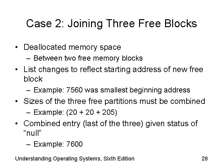 Case 2: Joining Three Free Blocks • Deallocated memory space – Between two free
