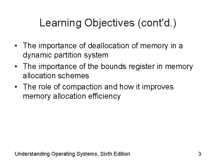 Learning Objectives (cont'd. ) • The importance of deallocation of memory in a dynamic