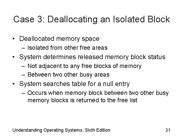 Case 3: Deallocating an Isolated Block • Deallocated memory space – Isolated from other