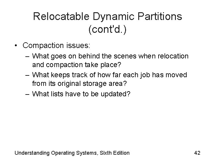 Relocatable Dynamic Partitions (cont'd. ) • Compaction issues: – What goes on behind the