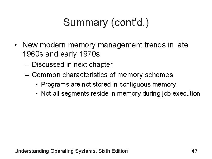 Summary (cont'd. ) • New modern memory management trends in late 1960 s and