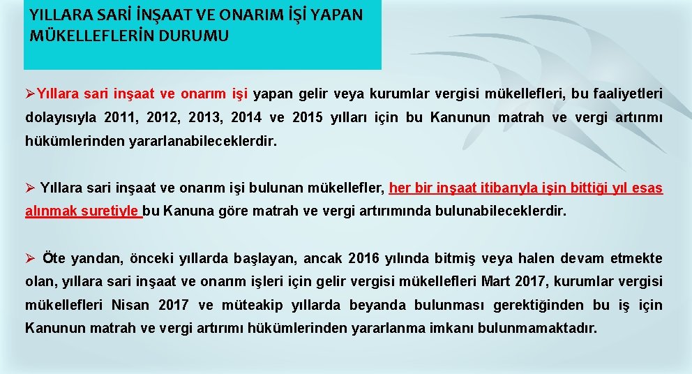 YILLARA SARİ İNŞAAT VE ONARIM İŞİ YAPAN MÜKELLEFLERİN DURUMU Yıllara sari inşaat ve onarım YILLARA SARİ İNŞAAT VE ONARIM İŞİ YAPAN MÜKELLEFLERİN DURUMU Yıllara sari inşaat ve onarım