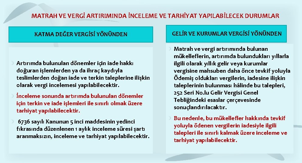 MATRAH VE VERGİ ARTIRIMINDA İNCELEME VE TARHİYAT YAPILABİLECEK DURUMLAR KATMA DEĞER VERGİSİ YÖNÜNDEN Artırımda MATRAH VE VERGİ ARTIRIMINDA İNCELEME VE TARHİYAT YAPILABİLECEK DURUMLAR KATMA DEĞER VERGİSİ YÖNÜNDEN Artırımda