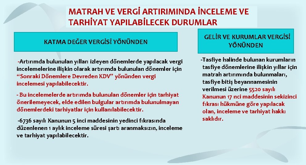 MATRAH VE VERGİ ARTIRIMINDA İNCELEME VE TARHİYAT YAPILABİLECEK DURUMLAR KATMA DEĞER VERGİSİ YÖNÜNDEN -Artırımda MATRAH VE VERGİ ARTIRIMINDA İNCELEME VE TARHİYAT YAPILABİLECEK DURUMLAR KATMA DEĞER VERGİSİ YÖNÜNDEN -Artırımda