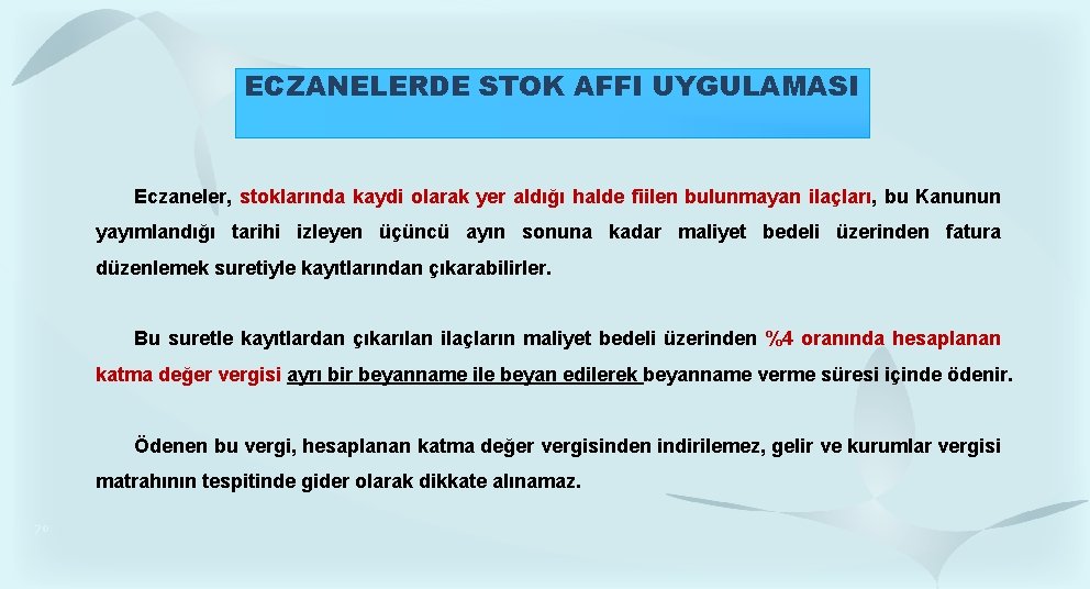 ECZANELERDE STOK AFFI UYGULAMASI Eczaneler, stoklarında kaydi olarak yer aldığı halde fiilen bulunmayan ilaçları, ECZANELERDE STOK AFFI UYGULAMASI Eczaneler, stoklarında kaydi olarak yer aldığı halde fiilen bulunmayan ilaçları,