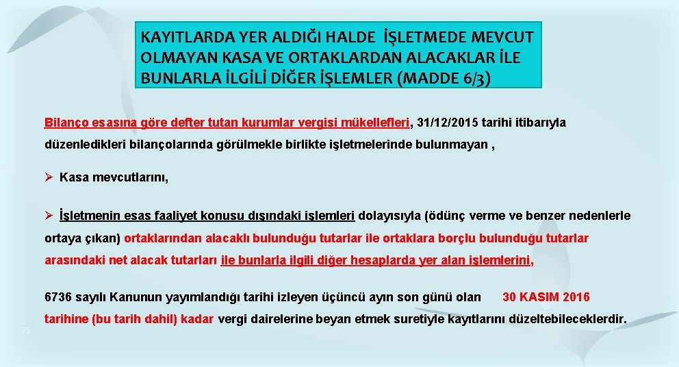 KAYITLARDA YER ALDIĞI HALDE İŞLETMEDE MEVCUT OLMAYAN KASA VE ORTAKLARDAN ALACAKLAR İLE BUNLARLA İLGİLİ KAYITLARDA YER ALDIĞI HALDE İŞLETMEDE MEVCUT OLMAYAN KASA VE ORTAKLARDAN ALACAKLAR İLE BUNLARLA İLGİLİ