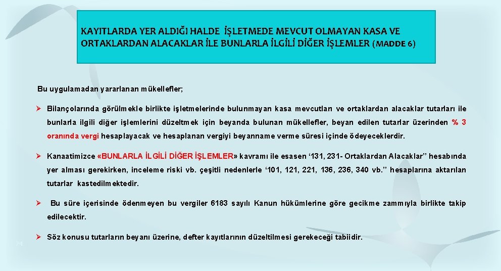 KAYITLARDA YER ALDIĞI HALDE İŞLETMEDE MEVCUT OLMAYAN KASA VE ORTAKLARDAN ALACAKLAR İLE BUNLARLA İLGİLİ KAYITLARDA YER ALDIĞI HALDE İŞLETMEDE MEVCUT OLMAYAN KASA VE ORTAKLARDAN ALACAKLAR İLE BUNLARLA İLGİLİ