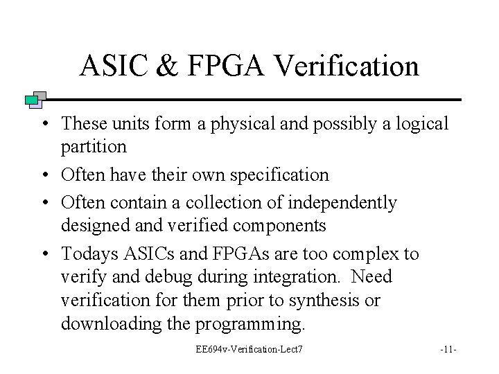 ASIC & FPGA Verification • These units form a physical and possibly a logical