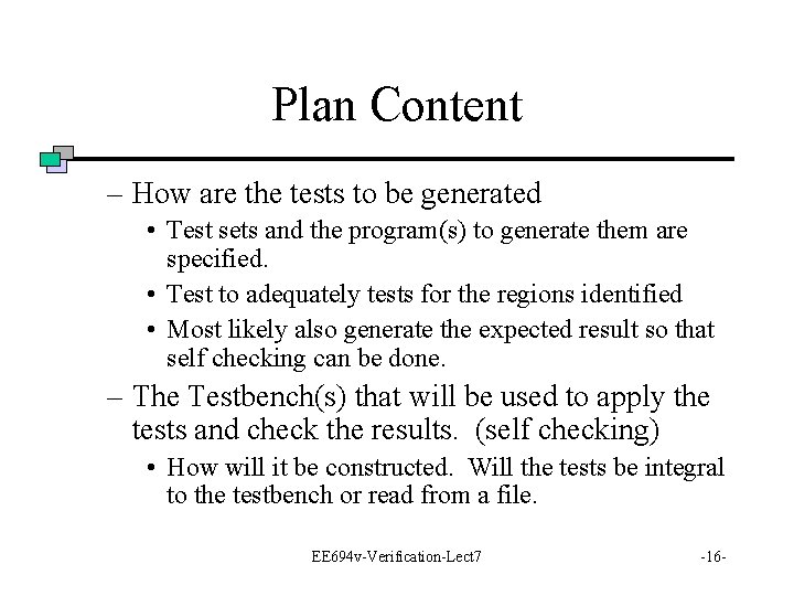 Plan Content – How are the tests to be generated • Test sets and