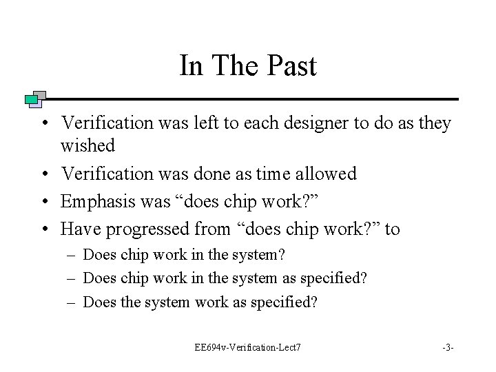 In The Past • Verification was left to each designer to do as they