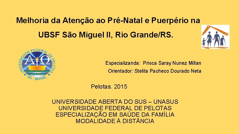 Melhoria da Atenção ao Pré-Natal e Puerpério na UBSF São Miguel II, Rio Grande/RS.