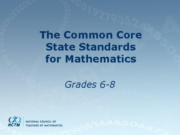 The Common Core State Standards for Mathematics Grades 6 -8 