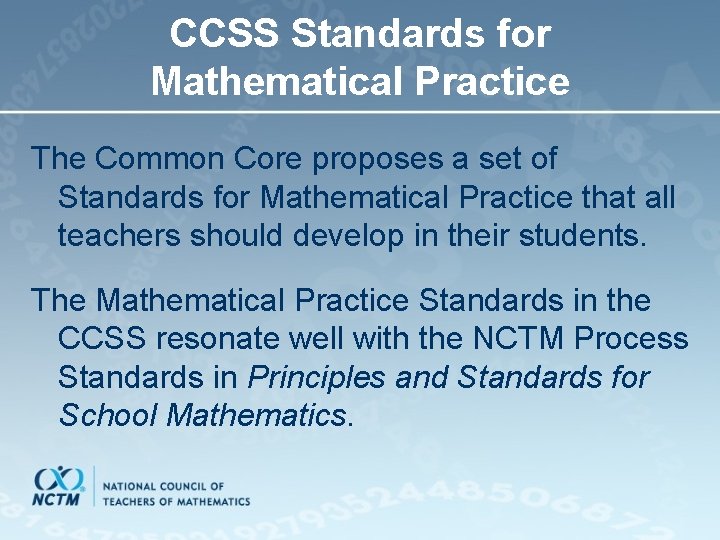 CCSS Standards for Mathematical Practice The Common Core proposes a set of Standards for