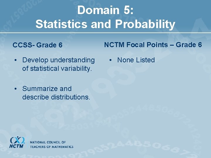 Domain 5: Statistics and Probability CCSS- Grade 6 • Develop understanding of statistical variability.