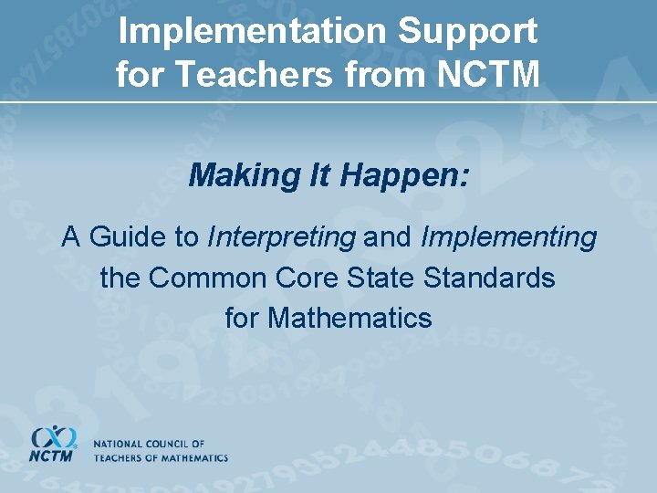 Implementation Support for Teachers from NCTM Making It Happen: A Guide to Interpreting and