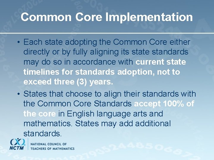 Common Core Implementation • Each state adopting the Common Core either directly or by