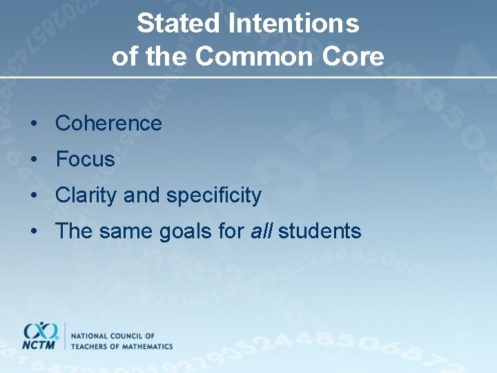 Stated Intentions of the Common Core • Coherence • Focus • Clarity and specificity