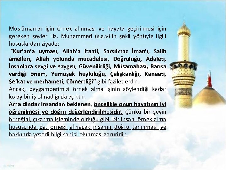 Müslümanlar için örnek alınması ve hayata geçirilmesi için gereken şeyler Hz. Muhammed (s. a.