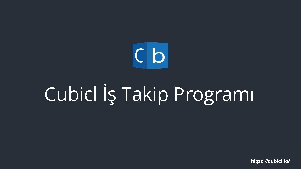 Cubicl İş Takip Programı https: //cubicl. io/ 