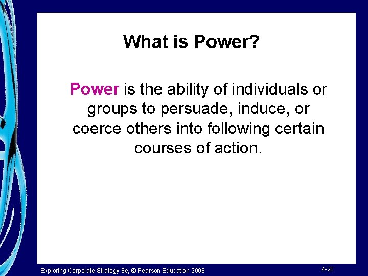 What is Power? Power is the ability of individuals or groups to persuade, induce,