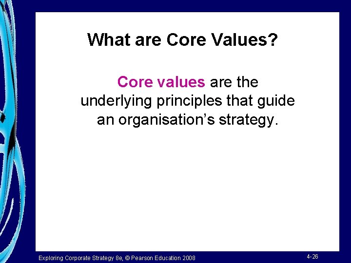 What are Core Values? Core values are the underlying principles that guide an organisation’s