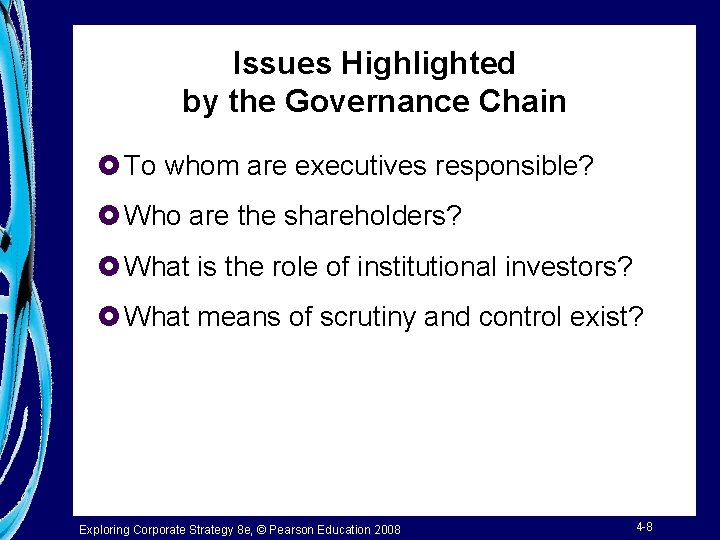 Issues Highlighted by the Governance Chain £ To whom are executives responsible? £ Who