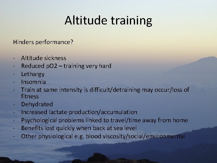 Altitude training Hinders performance? - Altitude sickness Reduced p. O 2 – training very