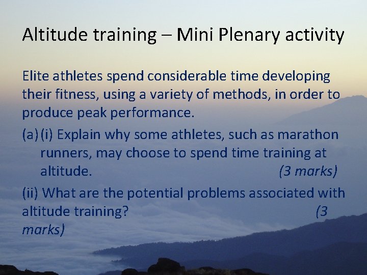 Altitude training – Mini Plenary activity Elite athletes spend considerable time developing their fitness,