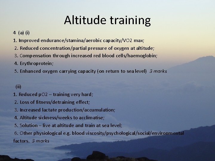 Altitude training 4 (a) (i) 1. Improved endurance/stamina/aerobic capacity/VO 2 max; 2. Reduced concentration/partial