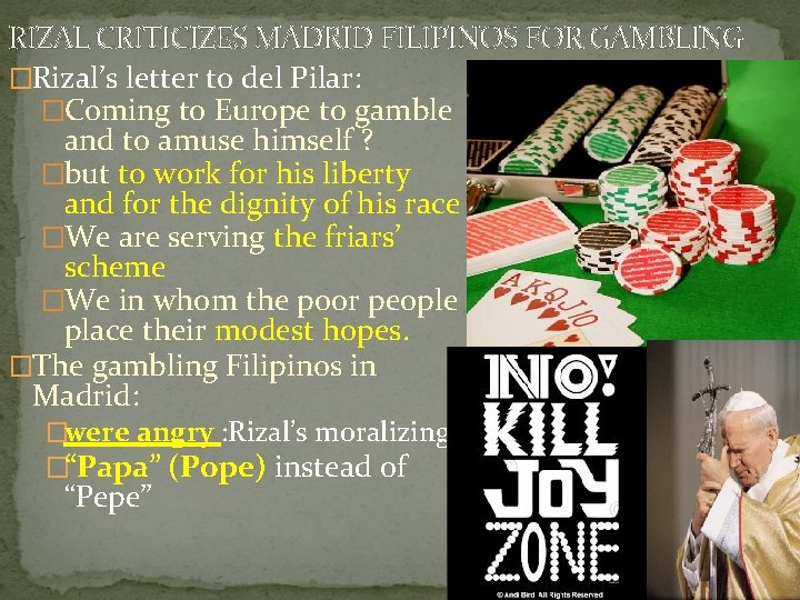 RIZAL CRITICIZES MADRID FILIPINOS FOR GAMBLING �Rizal’s letter to del Pilar: �Coming to Europe