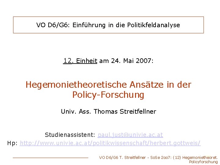 VO D 6/G 6: Einführung in die Politikfeldanalyse 12. Einheit am 24. Mai 2007: