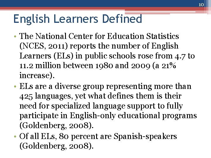 10 English Learners Defined • The National Center for Education Statistics (NCES, 2011) reports