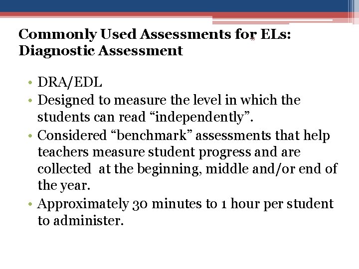 Commonly Used Assessments for ELs: Diagnostic Assessment 35 • DRA/EDL • Designed to measure